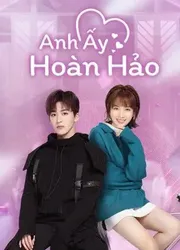 Anh Ấy Hoàn Hảo | Anh Ấy Hoàn Hảo (2021)