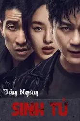 Bảy Ngày Sinh Tử | Bảy Ngày Sinh Tử (2019)