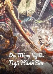 Đại Mộng Tây Du: Ngũ Hành Sơn | Đại Mộng Tây Du: Ngũ Hành Sơn (2022)