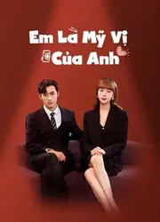 Em Là Mỹ Vị Của Anh | Em Là Mỹ Vị Của Anh (2022)