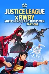 Justice League x RWBY: Super Heroes & Huntsmen, Part One | Justice League x RWBY: Super Heroes & Huntsmen, Part One (2023)