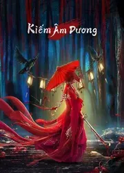 Kiếm Âm Dương | Kiếm Âm Dương (2021)