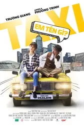 Taxi, em tên gì? | Taxi, em tên gì? (2016)